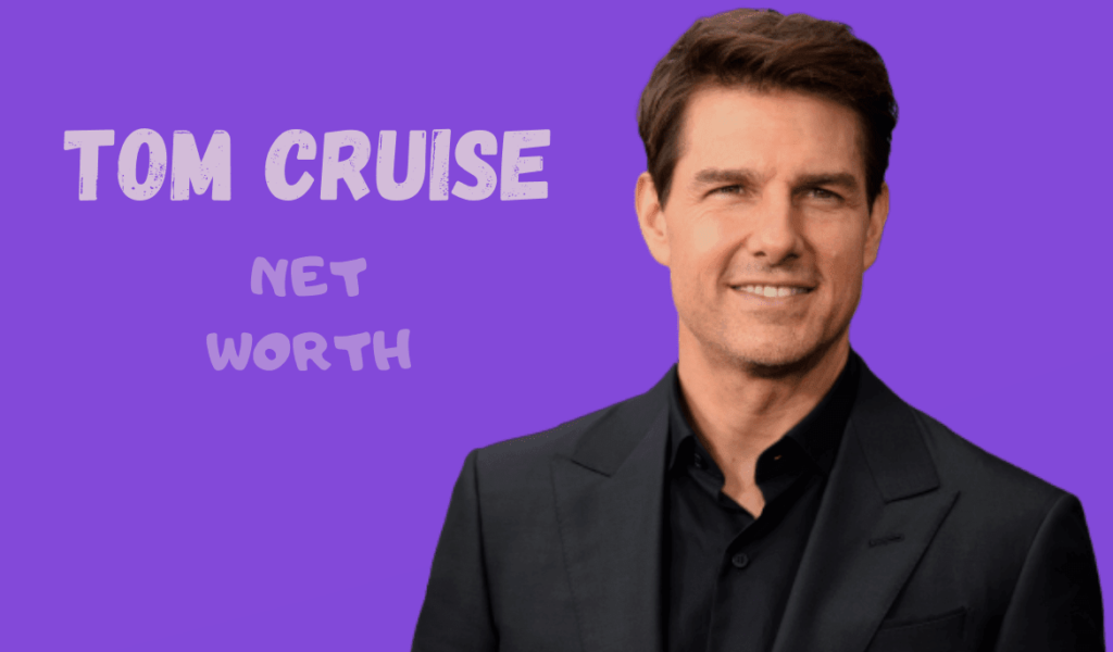 Tom Cruise Net Worth