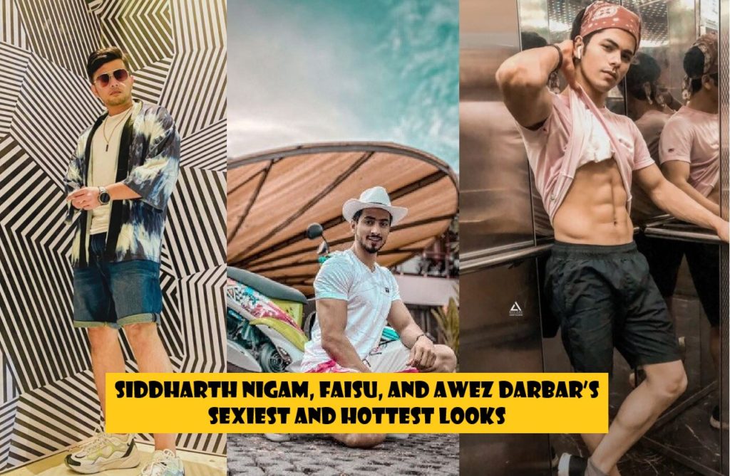 Siddharth Nigam, Faisu, and Awez Darbar’s sexiest and hottest looks