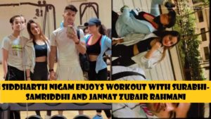 Siddharth Nigam enjoys workout with Surabhi-Samriddhi and Jannat Zubair Rahmani