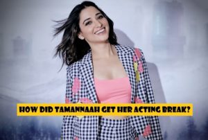 Tamannaah Get Her Acting Break