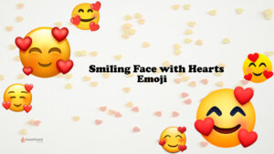 Smiling Face with Hearts Emoji
