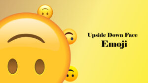 Upside-Down Face Emoji