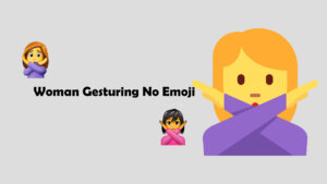 Woman Gesturing No emoji