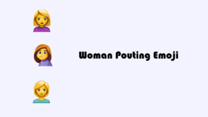 Woman Pouting emoji