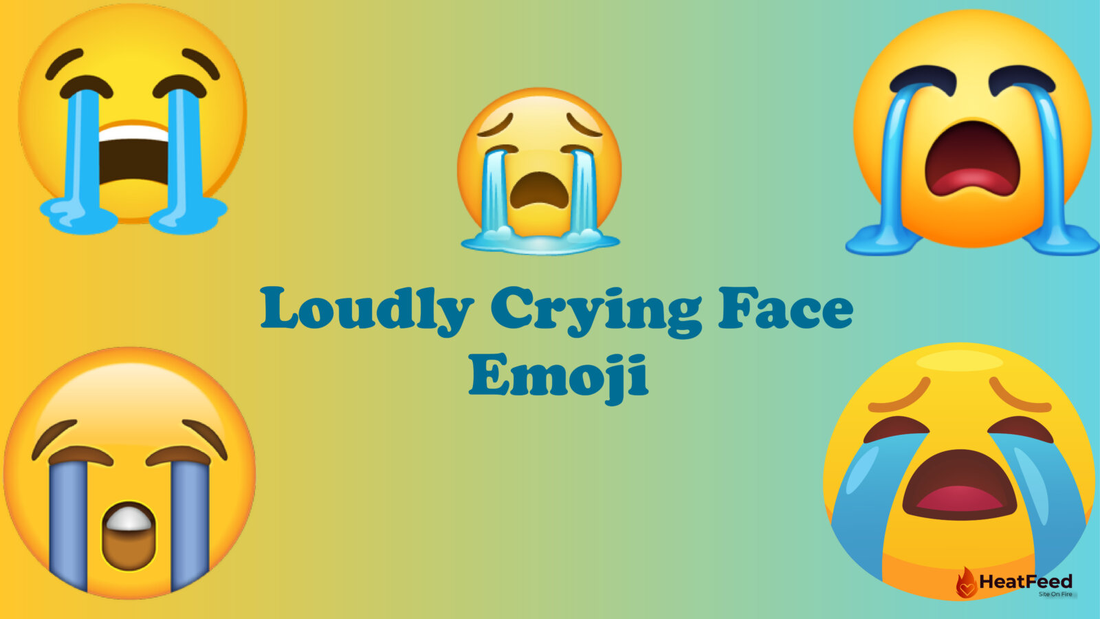 Loudly Crying Face Emoji Archives - Heatfeed