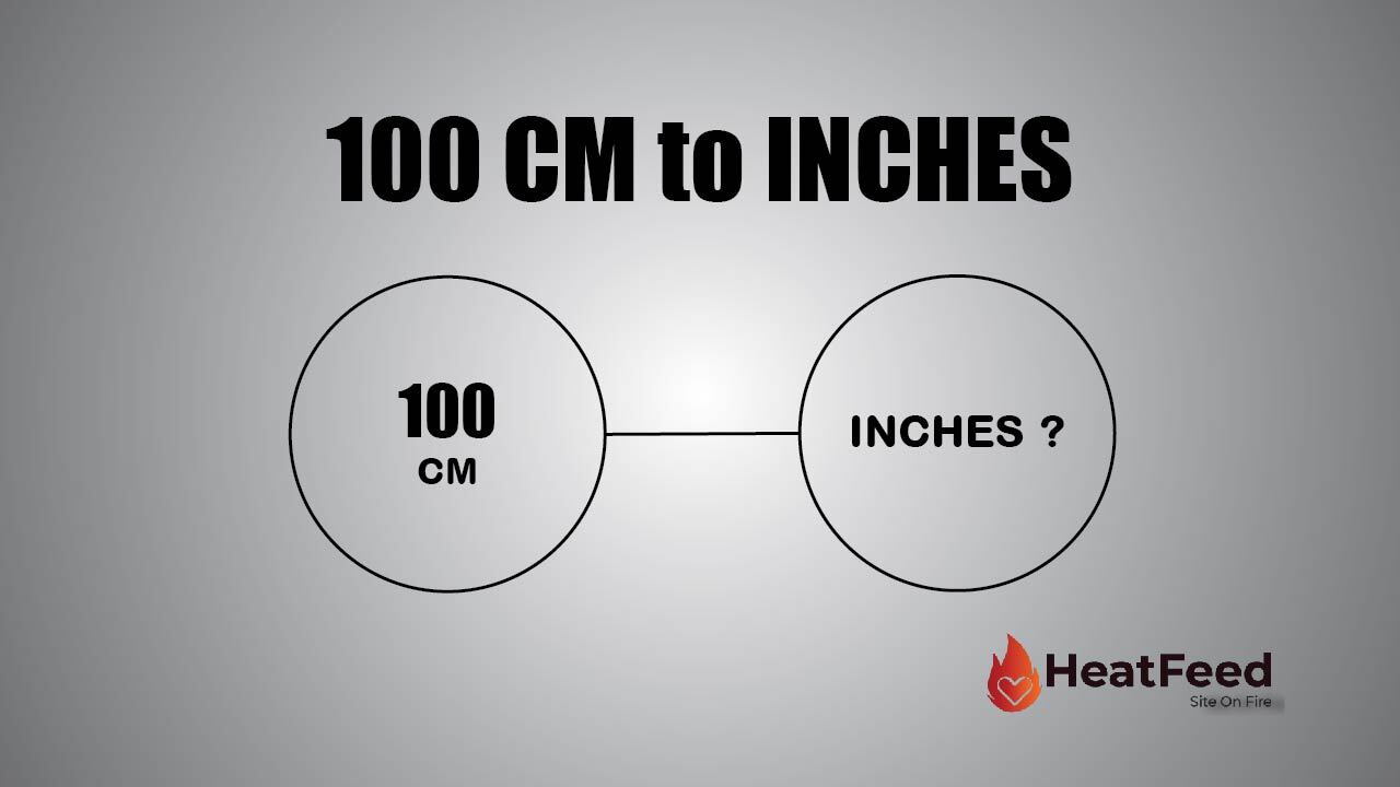 Convert 100 CM to Inches - Heatfeed