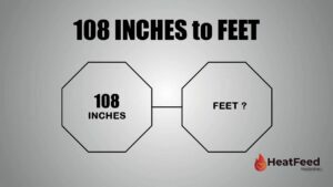 108 INCHES TO FEET
