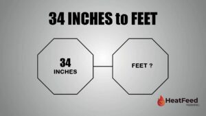 34 INCHES TO FEET