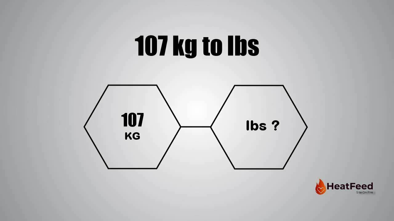 Convert 107 kg to lbs Heatfeed