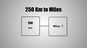 250 Km to Miles