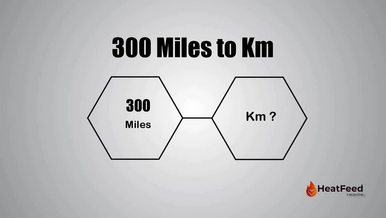 300 Miles To Km 