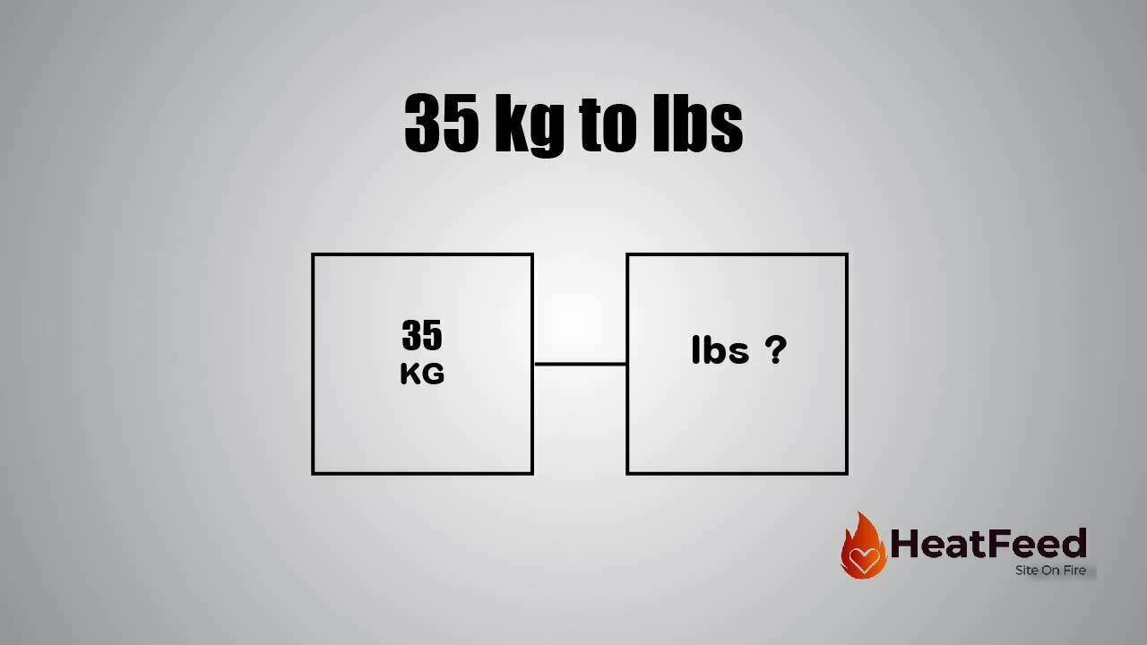 Convert 35 kg to lbs