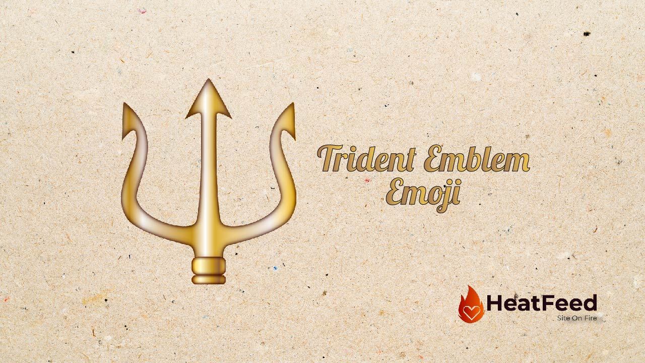 🔱 Trident Emblem Emoji - ️ Copy And Paste 📋 - Heatfeed