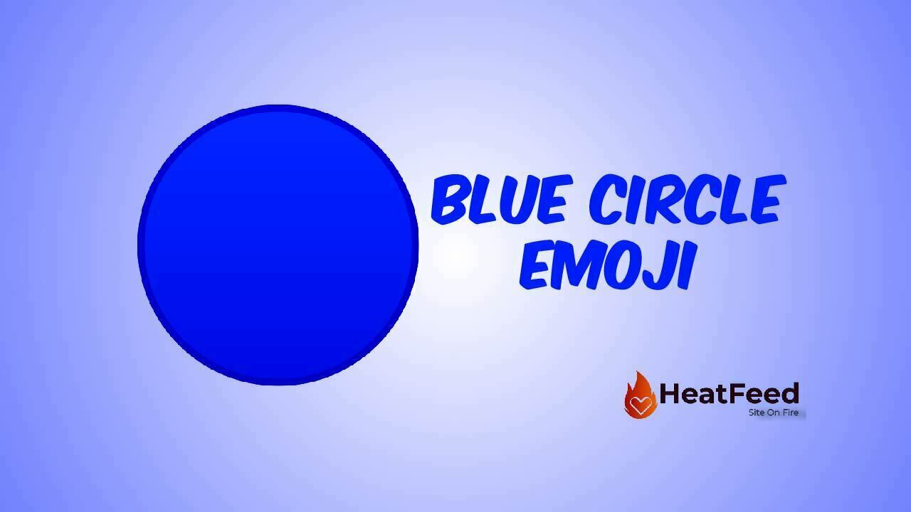 🔵 Blue Circle Emoji ️ Copy And Paste 📋 Heatfeed