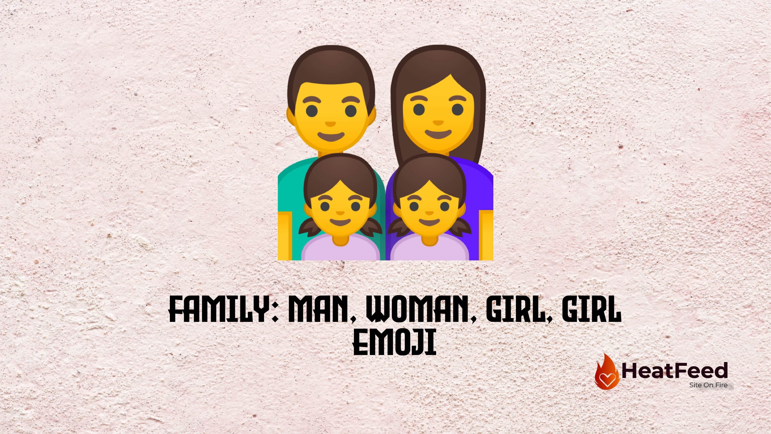 👨‍👩‍👧‍👧 Family: Man, Woman, Girl, Girl Emoji - Meaning, copy ️ & paste 📋