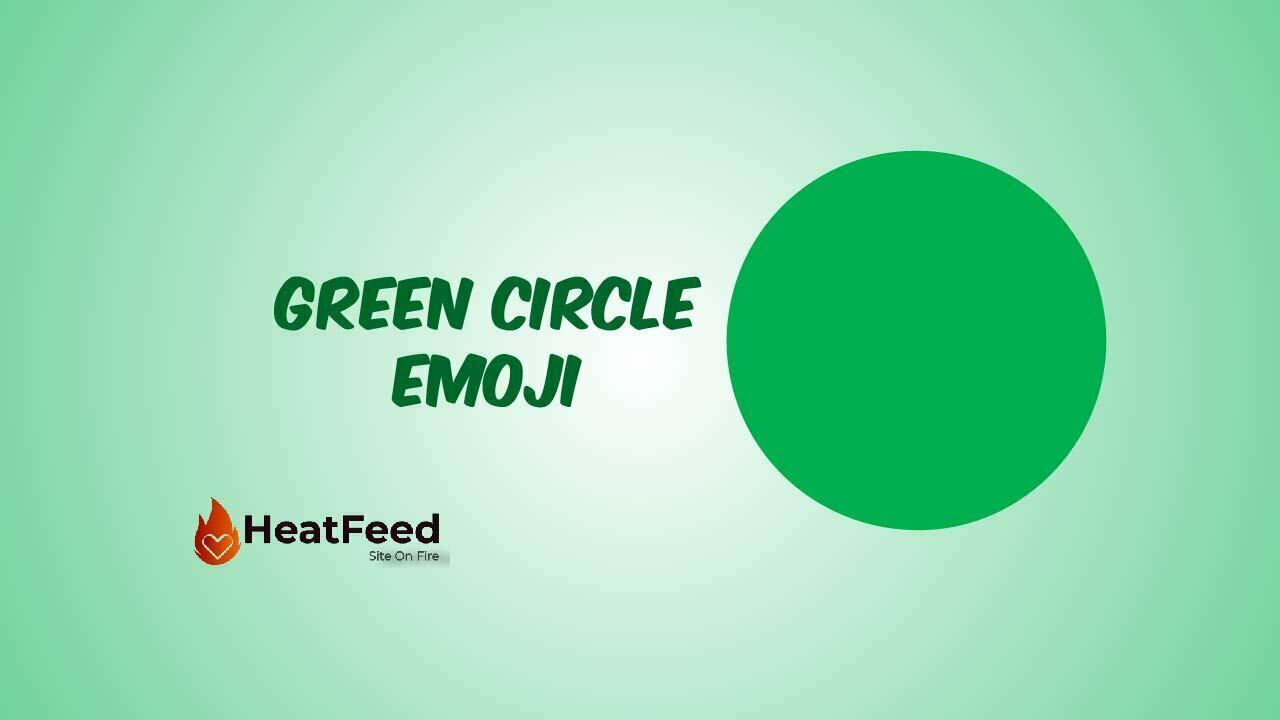 🟢 Green Circle Emoji - ️ Copy And Paste 📋- Heatfeed