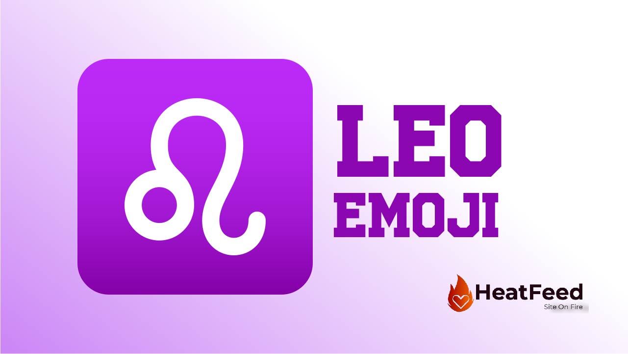 ♌ Leo Emoji - ️ Copy And Paste 📋 - Heatfeed