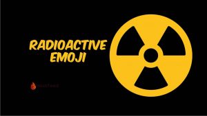 radioactive