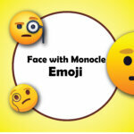 face with monocle emoji