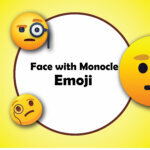 🧐 Face With Monocle Emoji, Monocle Emoji