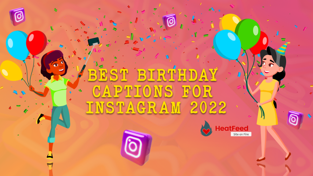 best birthday captions for Instagram