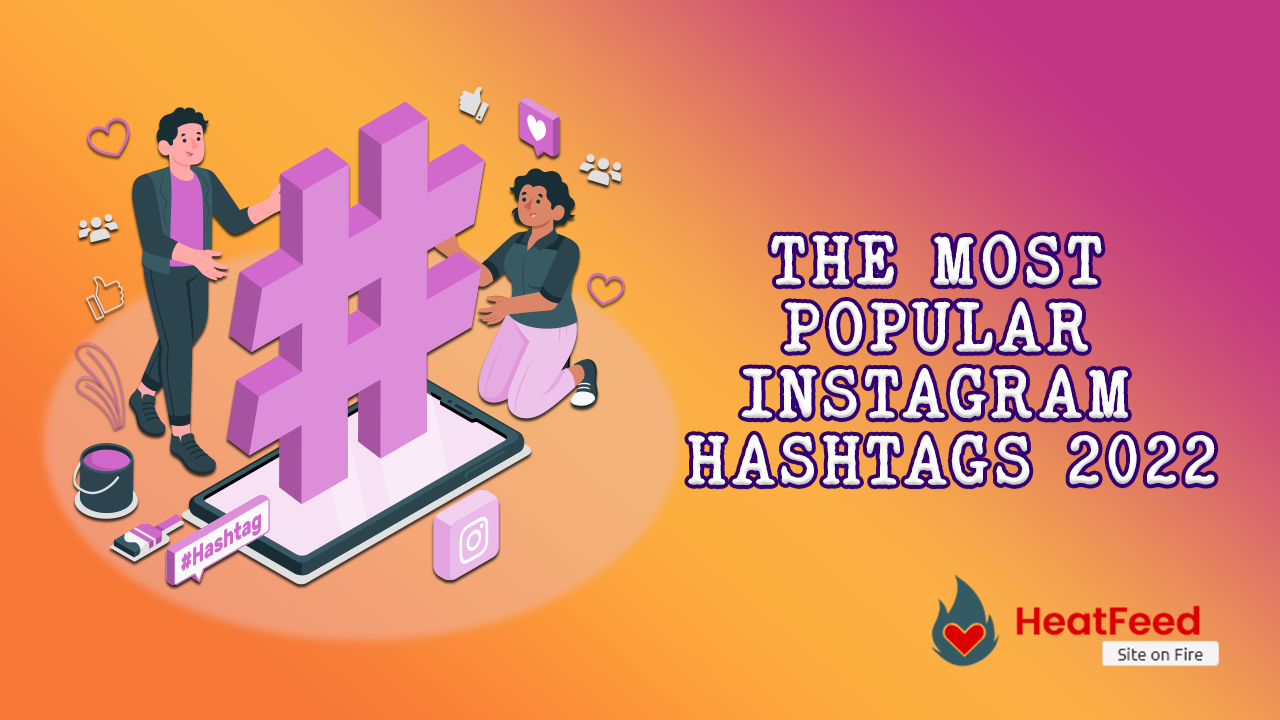 200+ Top Instagram Hashtags 2022 For More Like & views