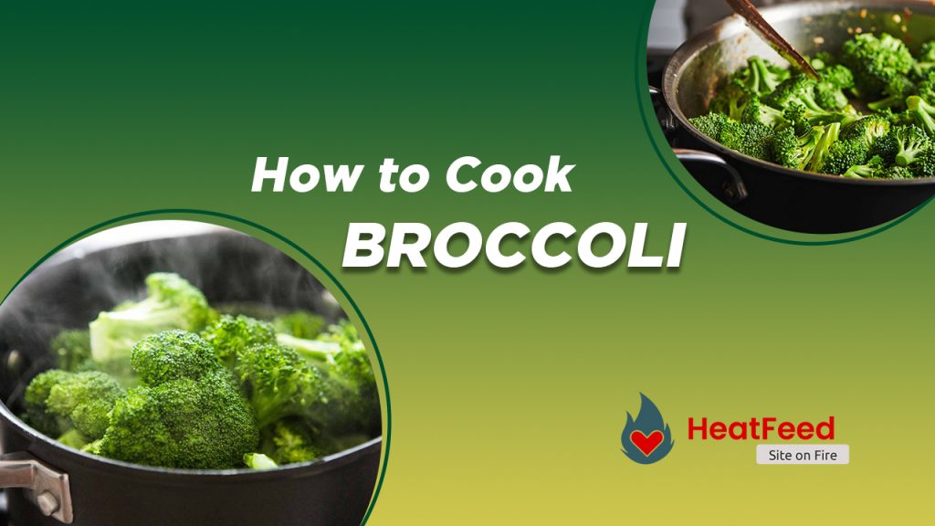 How to cook broccoli?