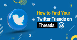 how to find twitter friends on threads