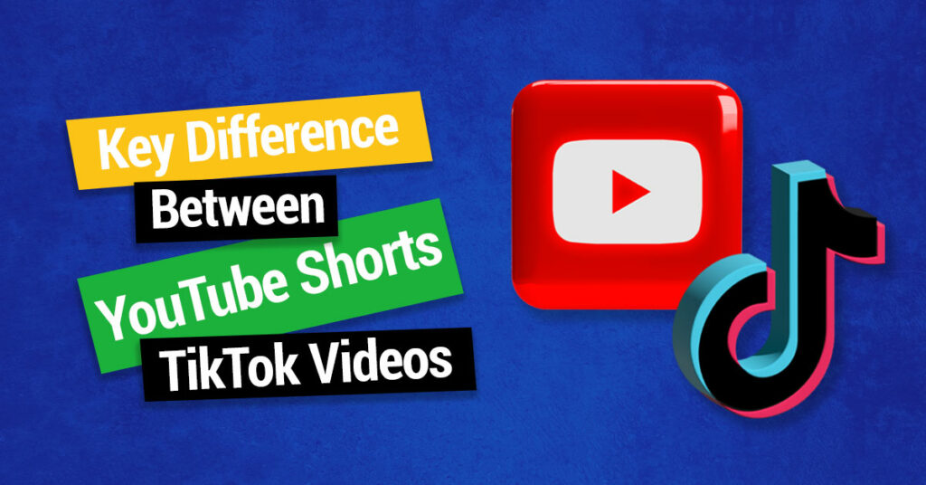 Youtube Shorts Vs Tiktok Videos