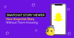 Snapchat story viewer - View Snapchat Story Without Them Knowing