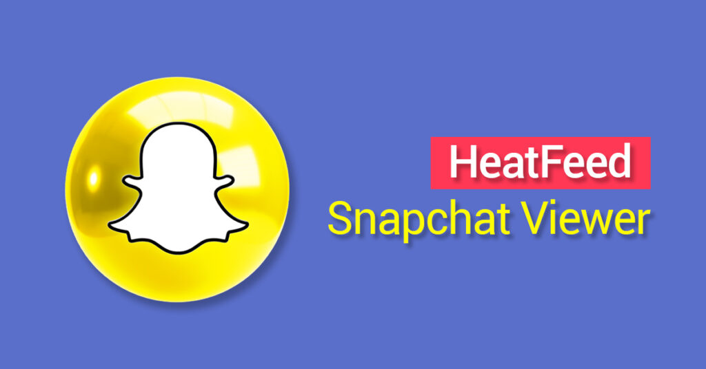 Heatfeed Snapchat Viewer