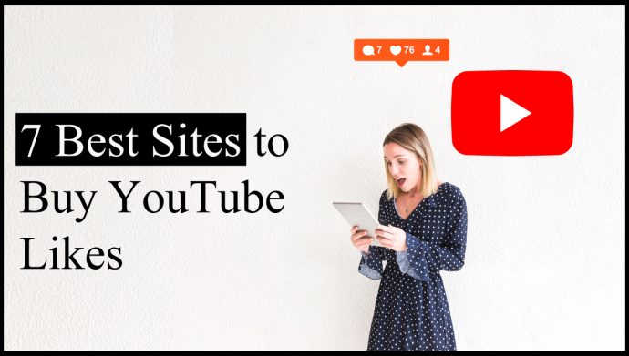 7 Best Sites to Buy YouTube Likes
