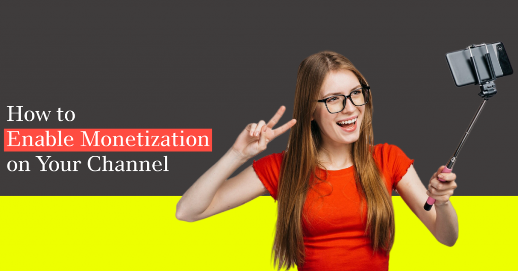 How to Enable Monetization on Your Channel
